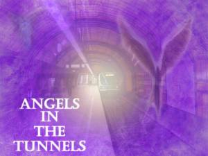 angels in tunnels